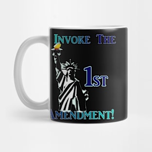 I Invoke the 1st Amendment! Mug